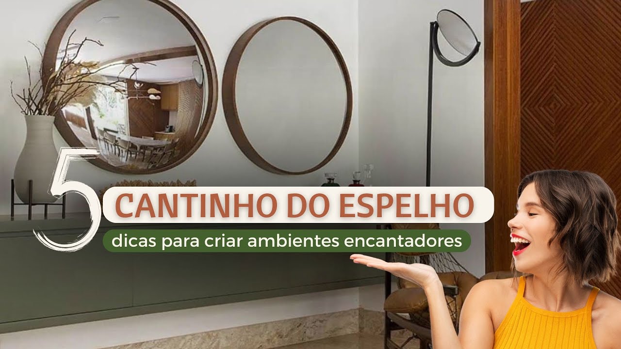 CANTINHO com ESPELHO: 5 DICAS para CRIAR AMBIENTES ESCANTADORES USANDO ESPELHOS!