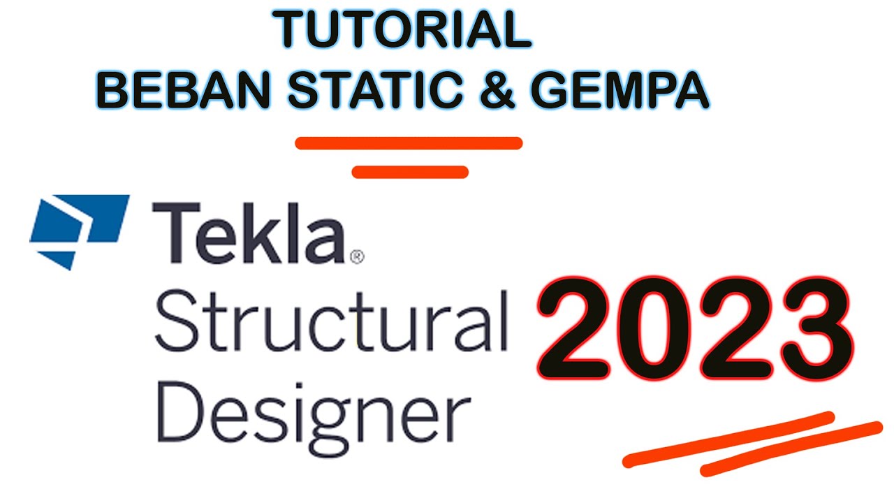 Tutorial Tekla Stuctural Designer 2023 : Beban Static dan Gempa