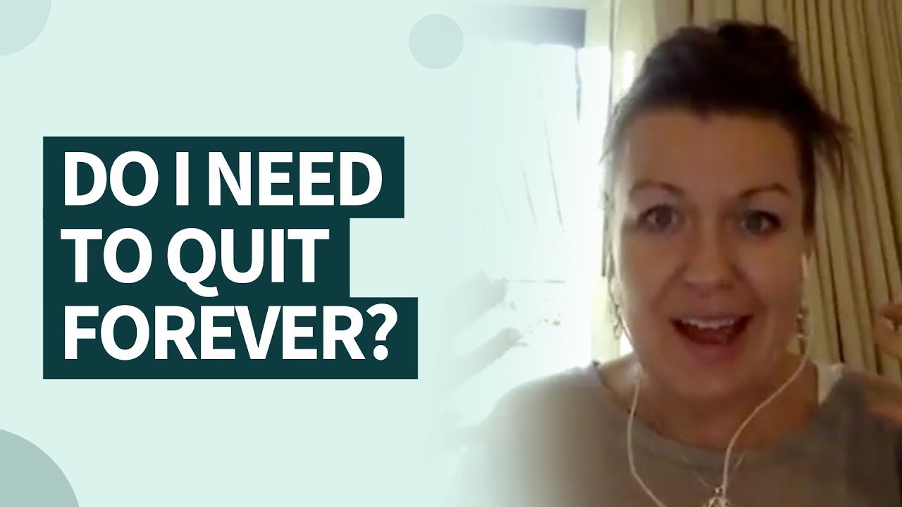 Do I need to quit drinking forever? Annie Grace answers