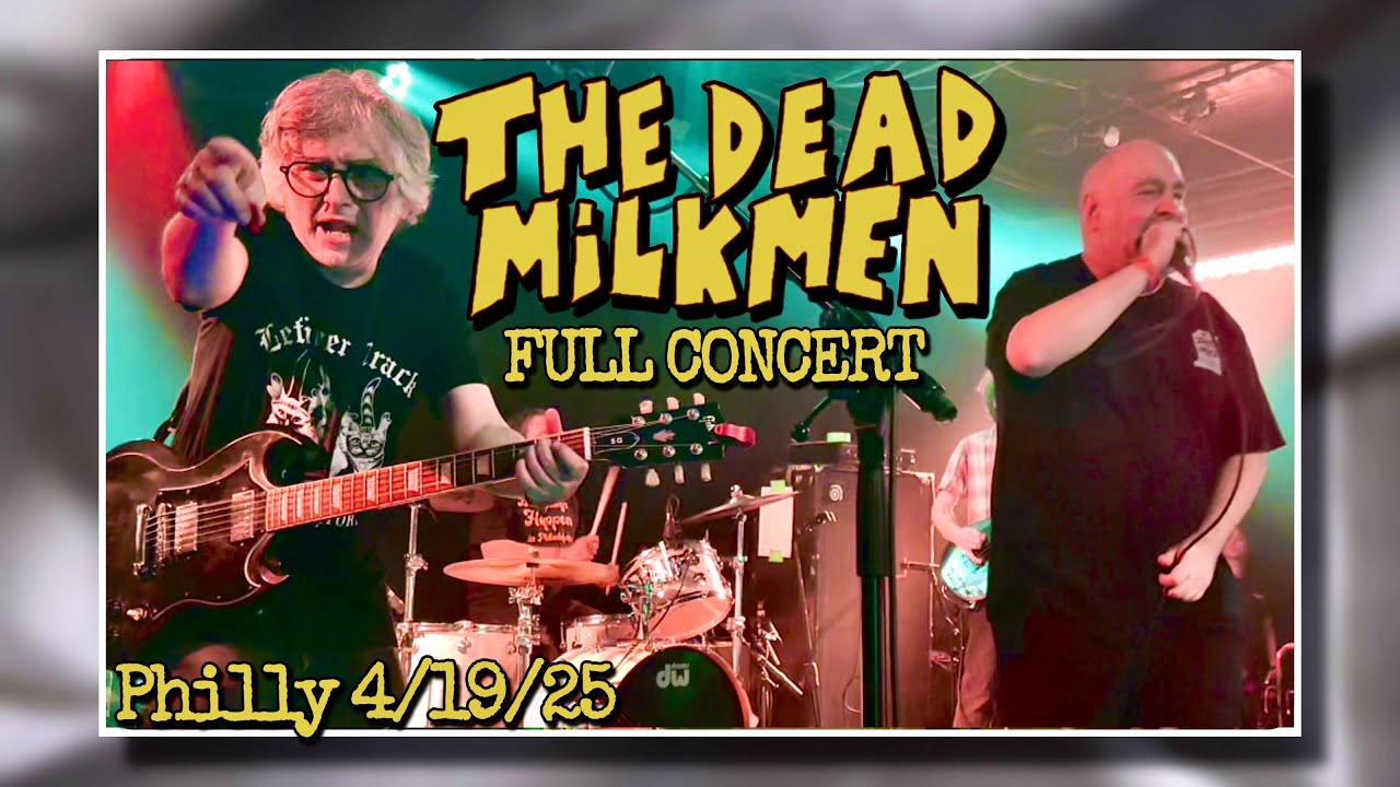 The Dead Milkmen (full set) @ Underground Arts- Philadelphia, PA 4/19/25