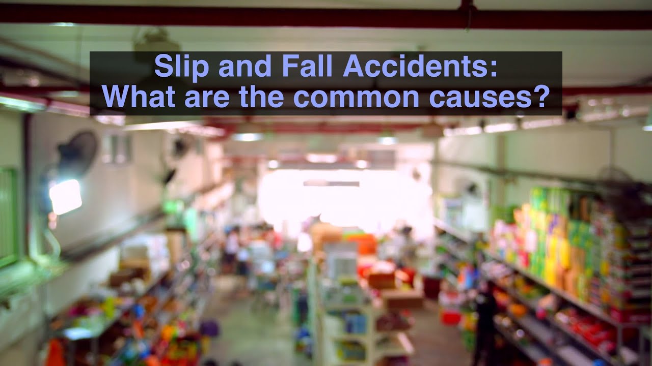 Slip and Fall Accidents: Common causes resulting in serious injuries