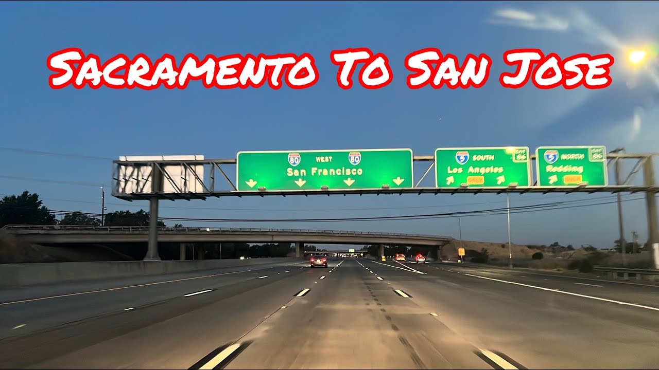 SACRAMENTO TO SAN JOSE CALIFORNIA FULL DRIVE