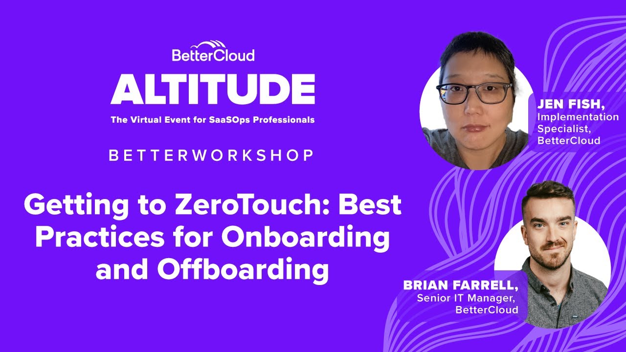 Getting to Zero Touch: Best Practices for Onboarding and Offboarding