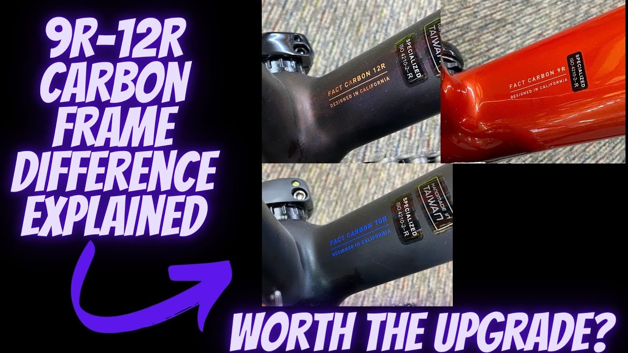 WHATS THE DIFFERENCE BETWEEN 9r-12r CARBON FRAMES? (IS IT WORTH IT TO UPGRADE) SPECIALIZED EXPLAINED