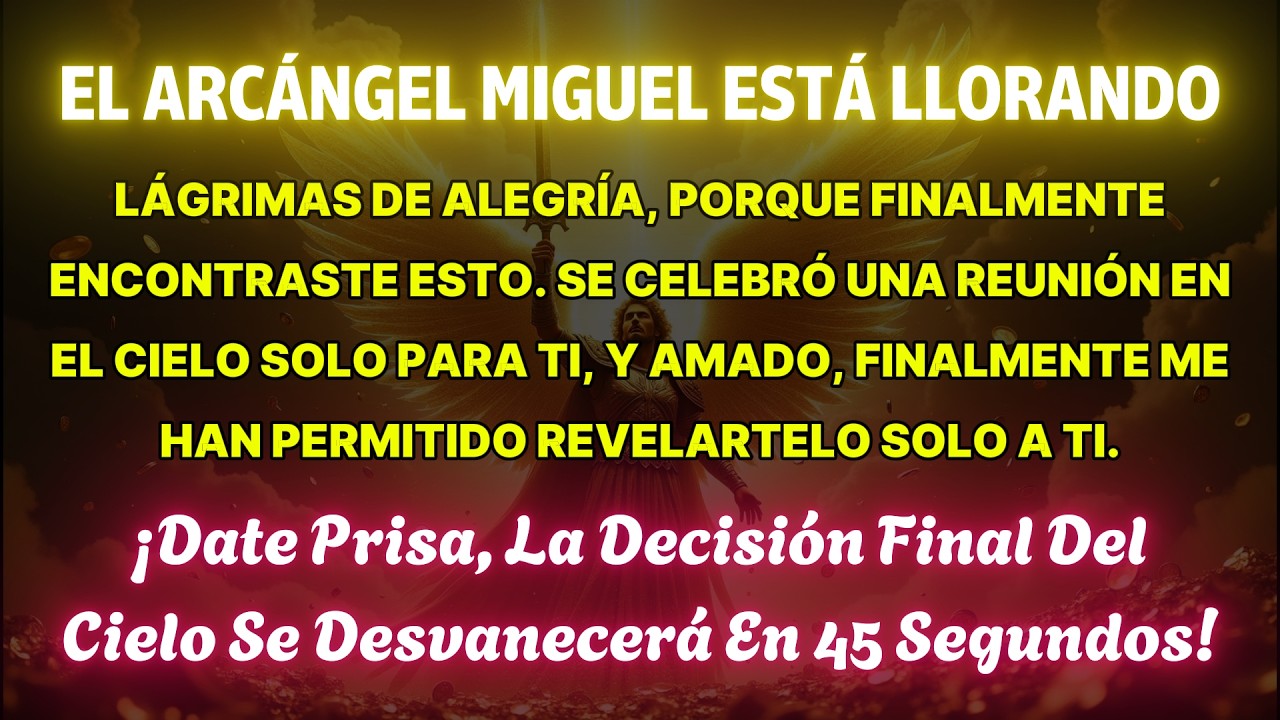 EL ARCÁNGEL MIGUEL LLORA DE ALEGRÍA PORQUE ENCONTRASTE ESTO. UNA REUNIÓN SE CELEBRÓ EN EL CIELO...