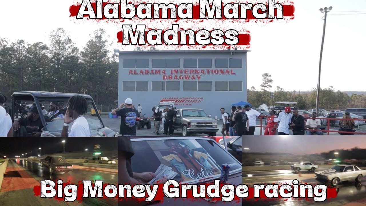 Grudge Racing Choas at Alabama international Dragway / MARCH MADNESS GET WILD!!!! 🔥