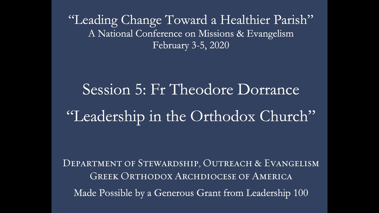 Leadership in the Orthodox Church - Fr. Theodore Dorrance