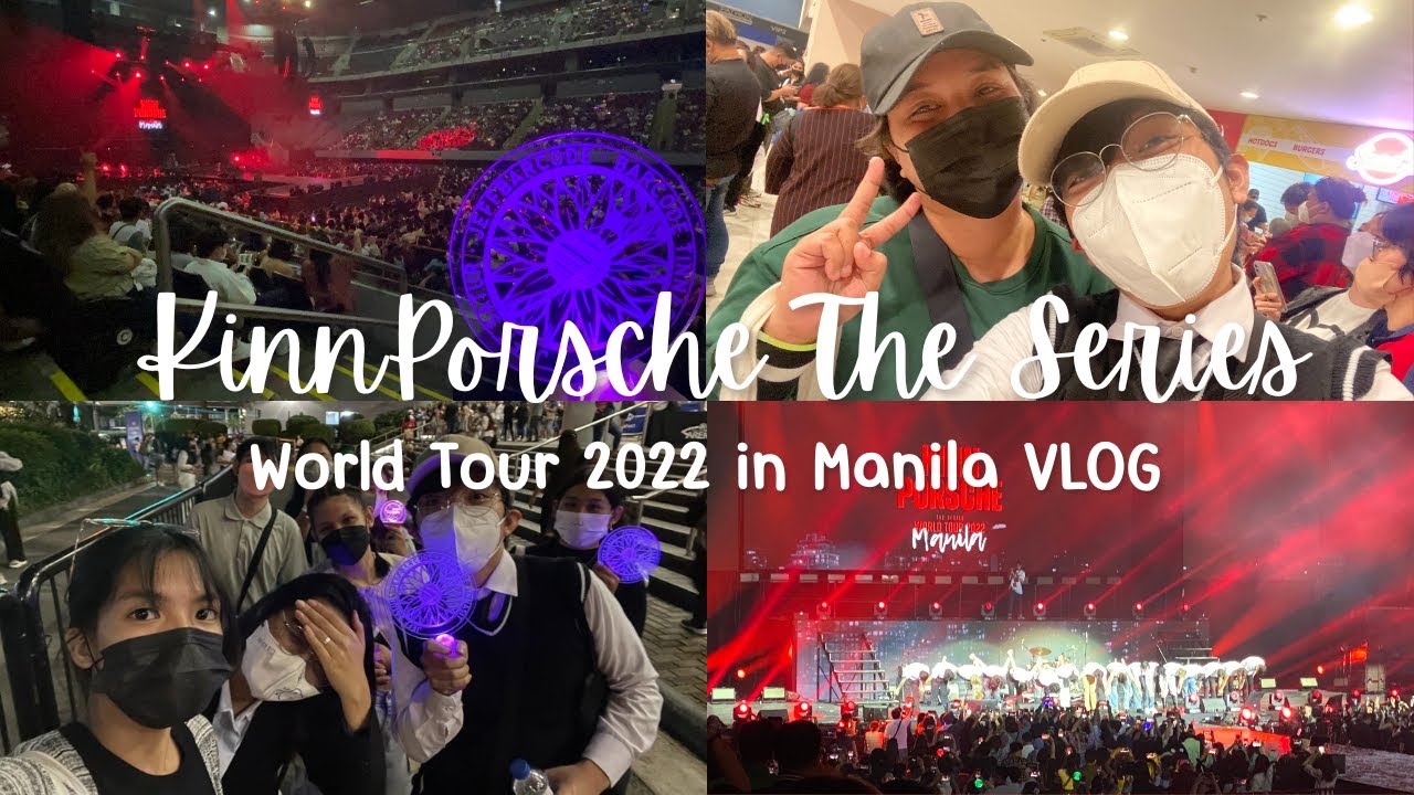 [VLOG] KinnPorsche World Tour in Manila 2022