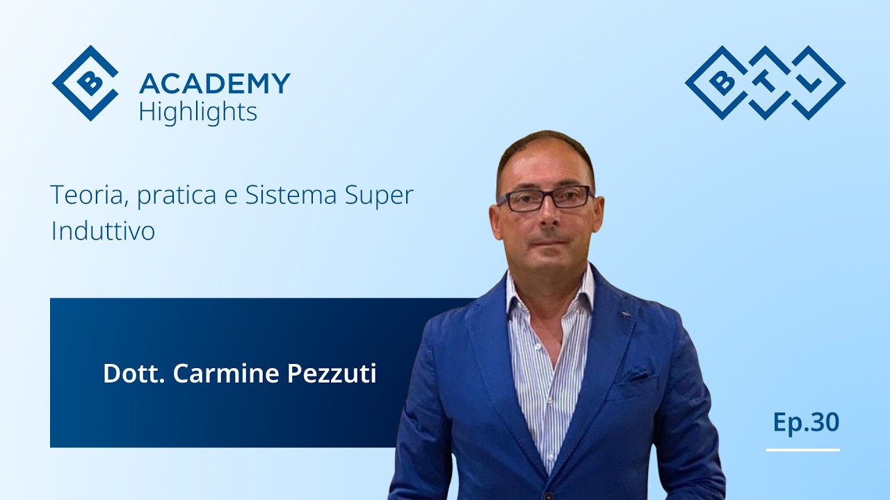 Ep.30 - Teoria, pratica e Sistema Super Induttivo | Dott. Pezzuti | B-Academy Highlights