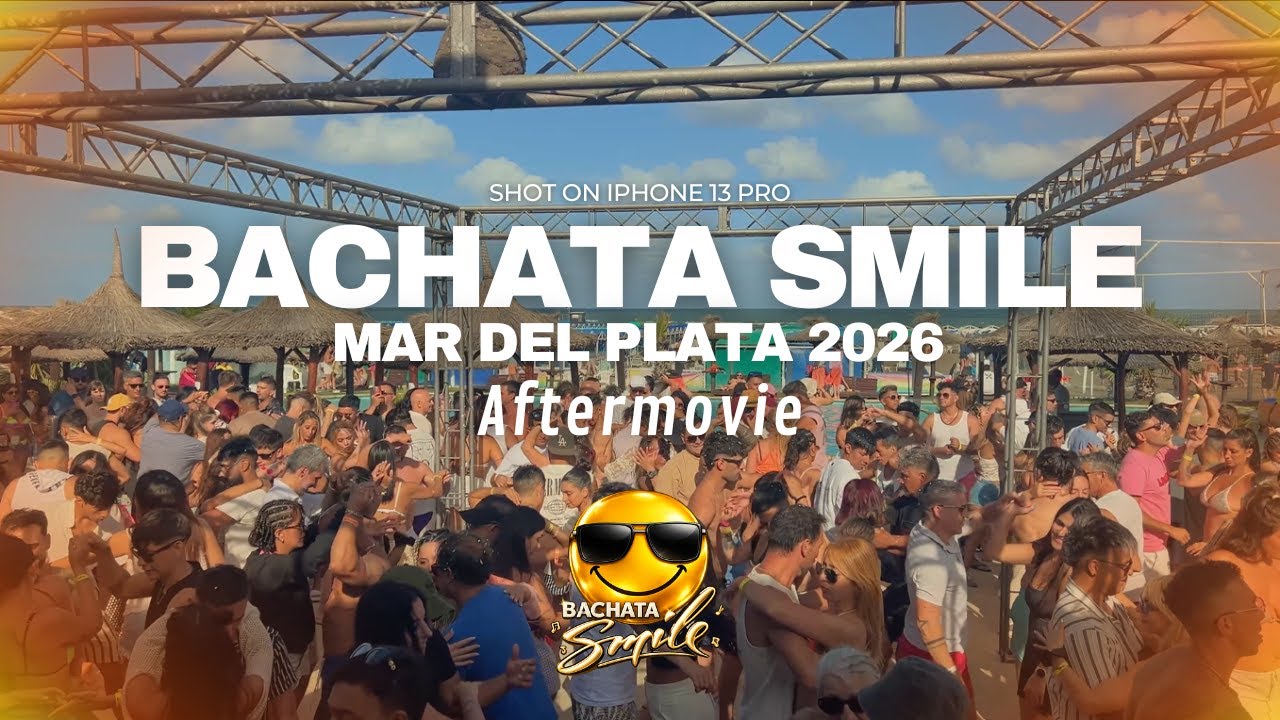 Bachata Smile Mar del Plata 2026 | Aftermovie – Shot on iPhone 13 Pro