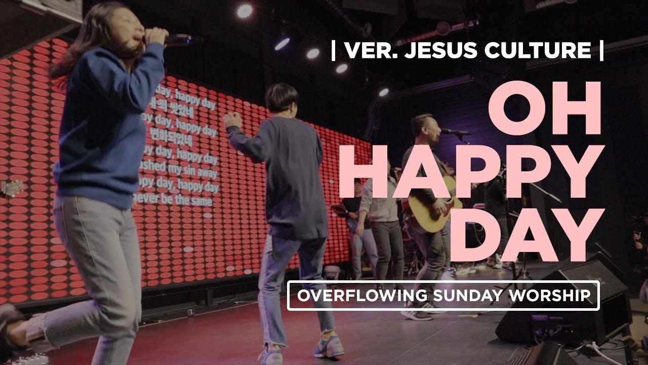 해피데이 HAPPY DAY (Live) | Tim Hughes | Overflowing Worship | 넘치는교회 오버플로잉 워십