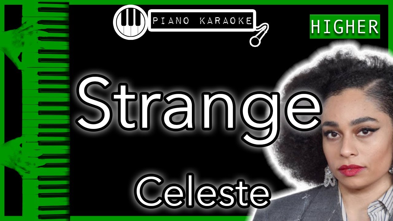 Strange (HIGHER +3) - Celeste - Piano Karaoke Instrumental