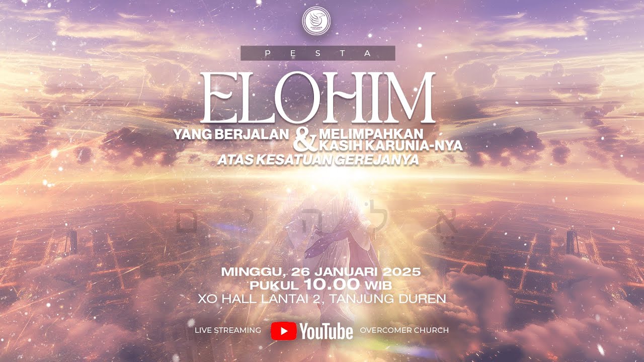 Pesta Elohim yang Berjalan & Melimpahkan Kasih Karunia-Nya Atas Kesatuan Gereja-Nya | 26 Januari