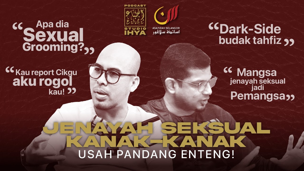 Studio Ihya Ep. 9 — Jenayah Seksual Kanak-kanak: Usah Pandang Enteng!