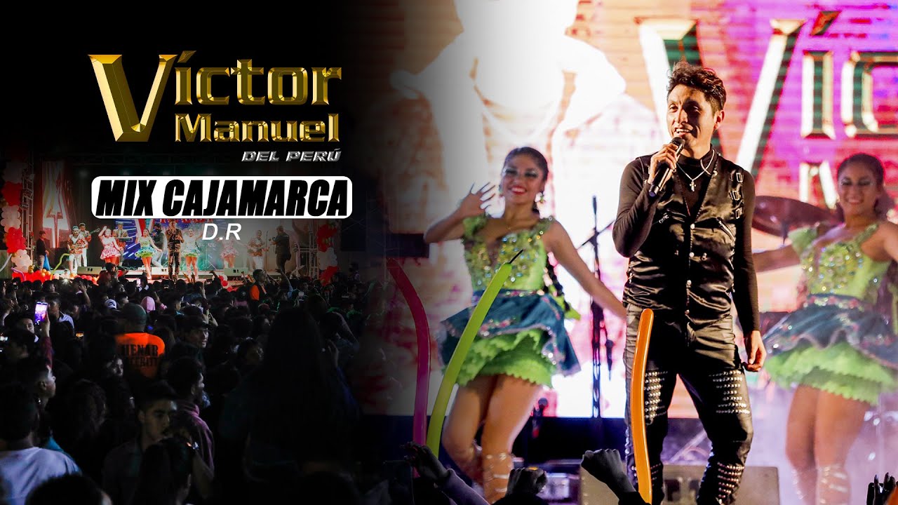 VICTOR MANUEL DEL PERÚ  MIX CAJAMARCA