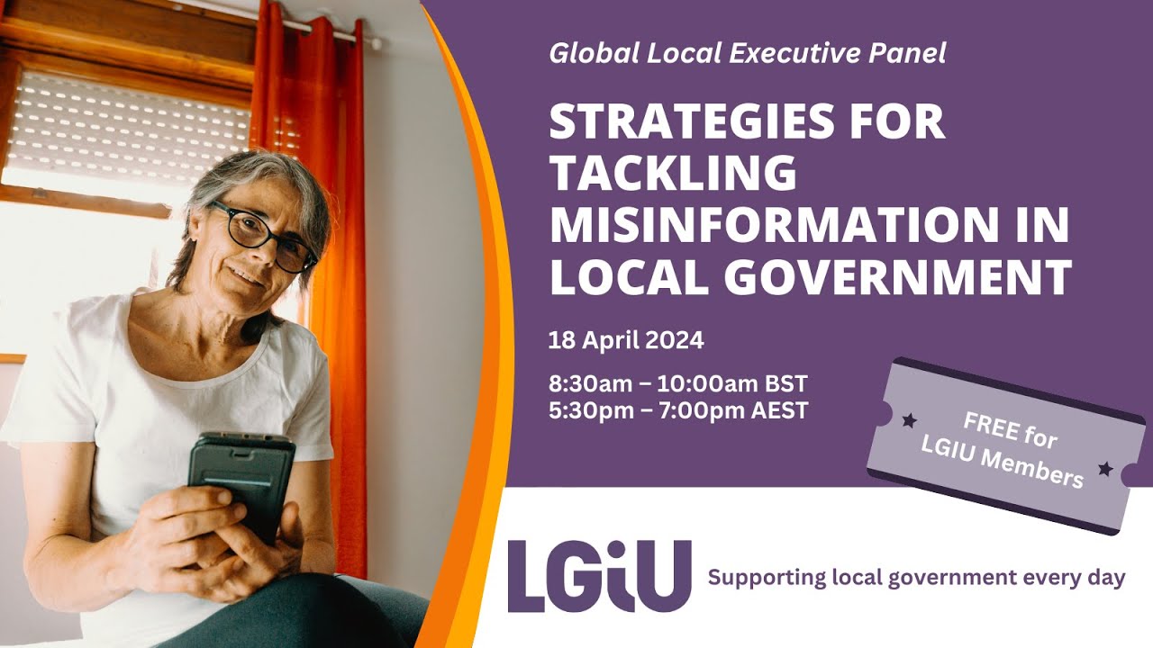 Global Local Executive Panel: Strategies for tackling misinformation in local government