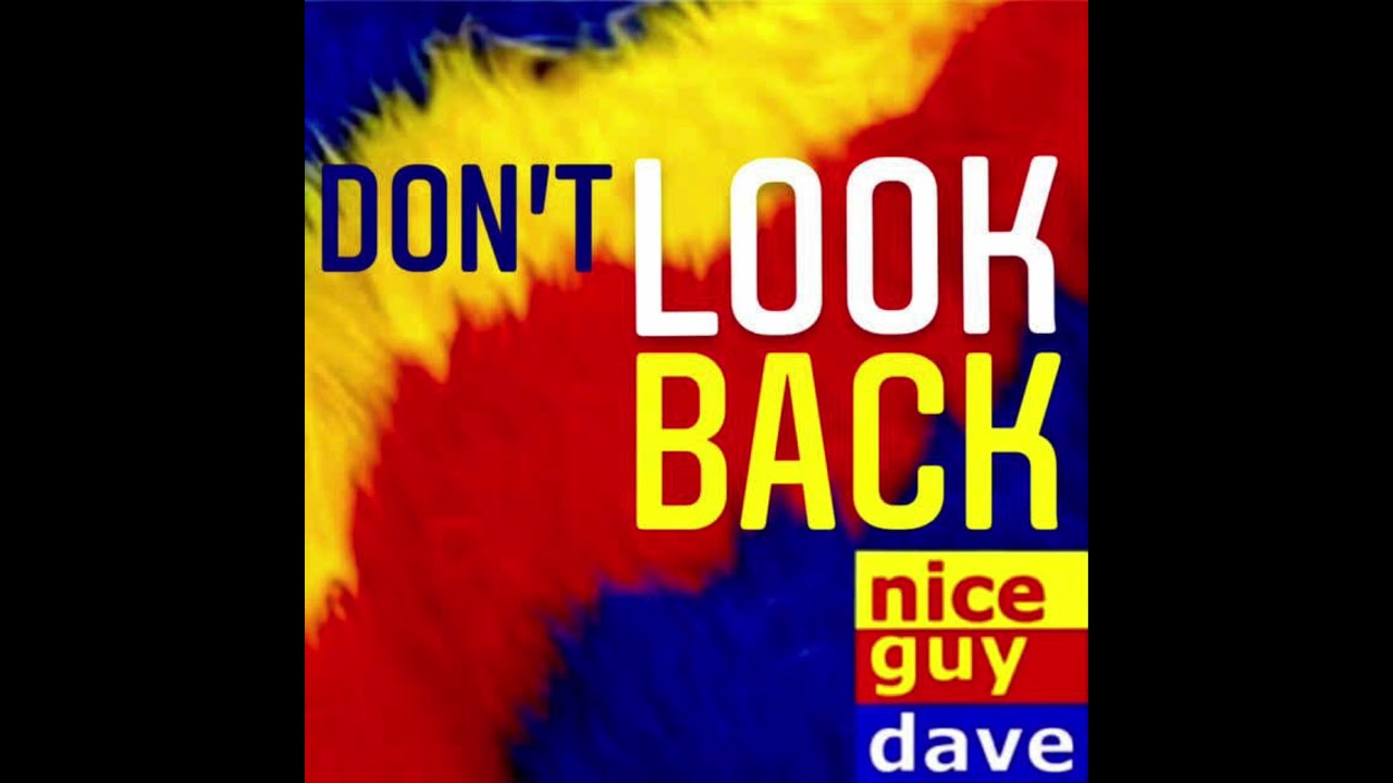 Nice Guy Dave - Don&rsquo;t Look Back