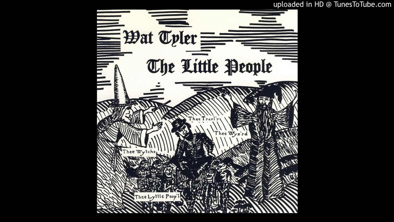 Wat Tyler - The Little People 7