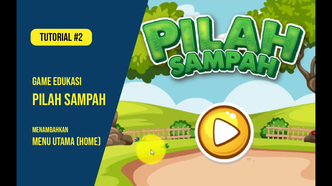 #Part 2 Game Edukasi Pilah Sampah dengan Construct 2- Menambahkan Menu Utama Home