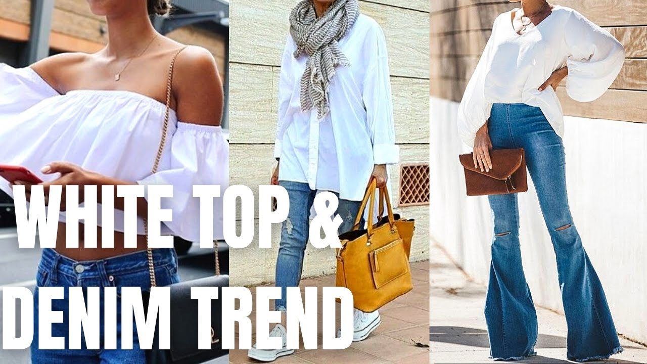 White Top and Denim Trend for Spring Summer. How to Wear White and Blue Jeans Outfits?