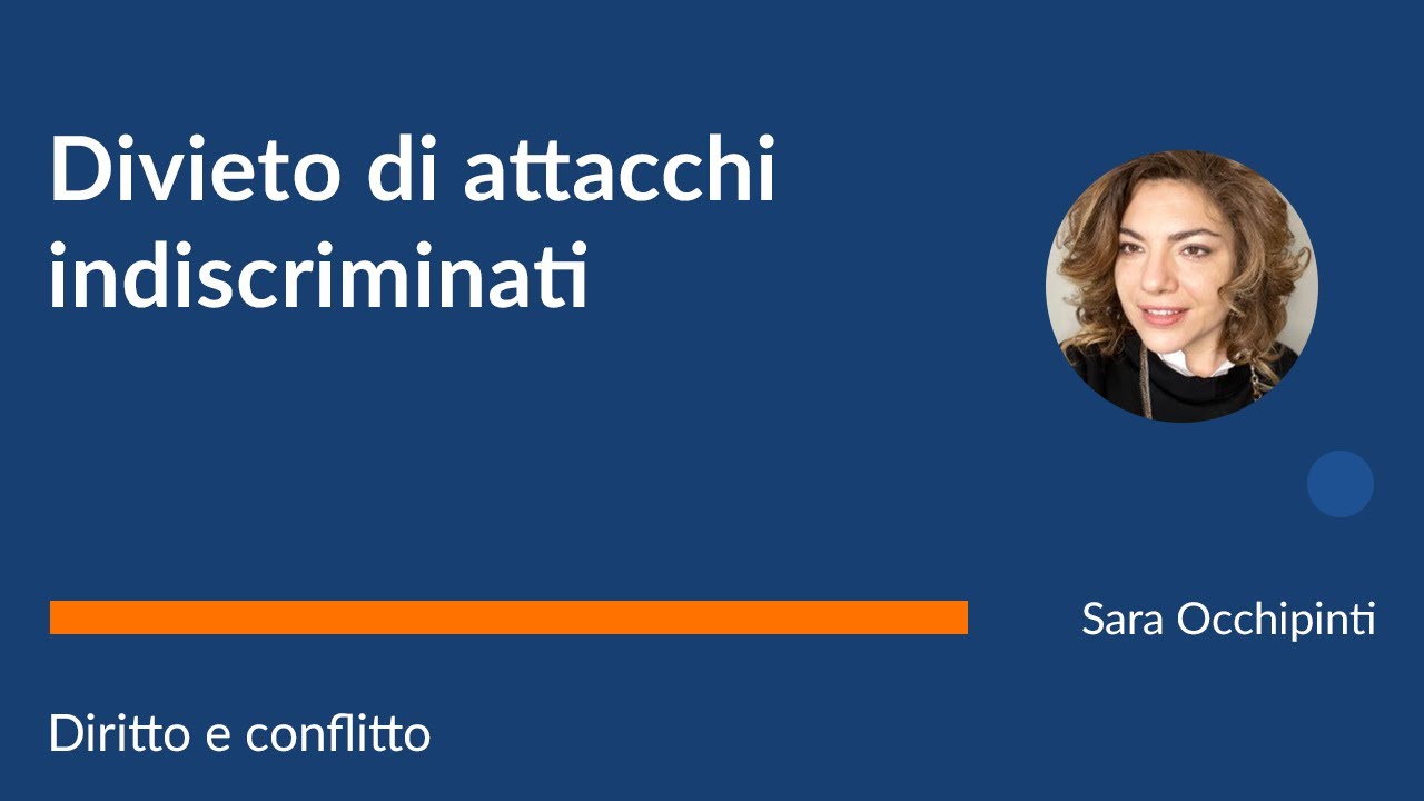 Diritto e conflitto: divieto di attacchi indiscriminati