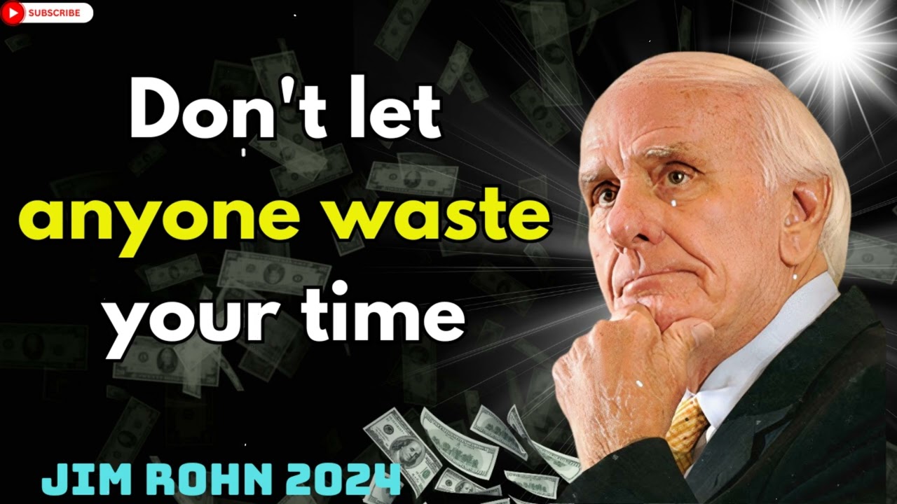 Jim Rohn 2024 - Don't let anyone waste your time