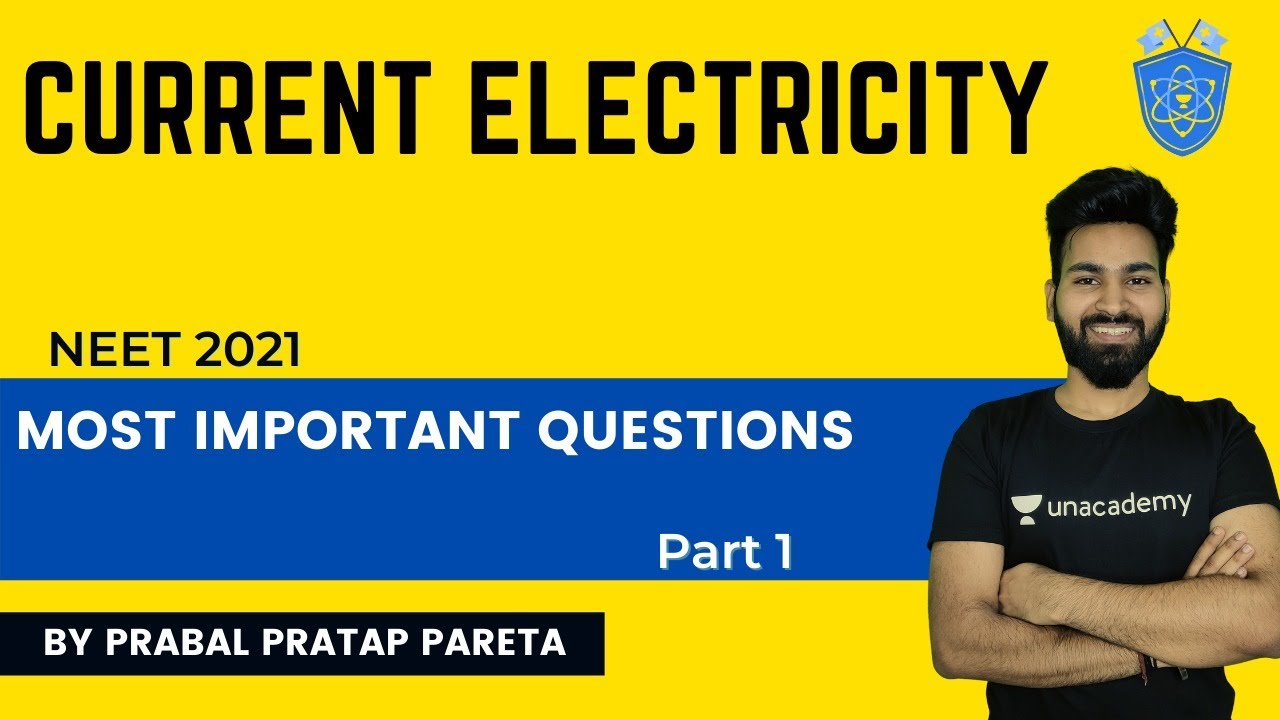 Current Electricity | Most Important Questions | Part 1 | NEET 2021 | Prabal Pratap Pareta