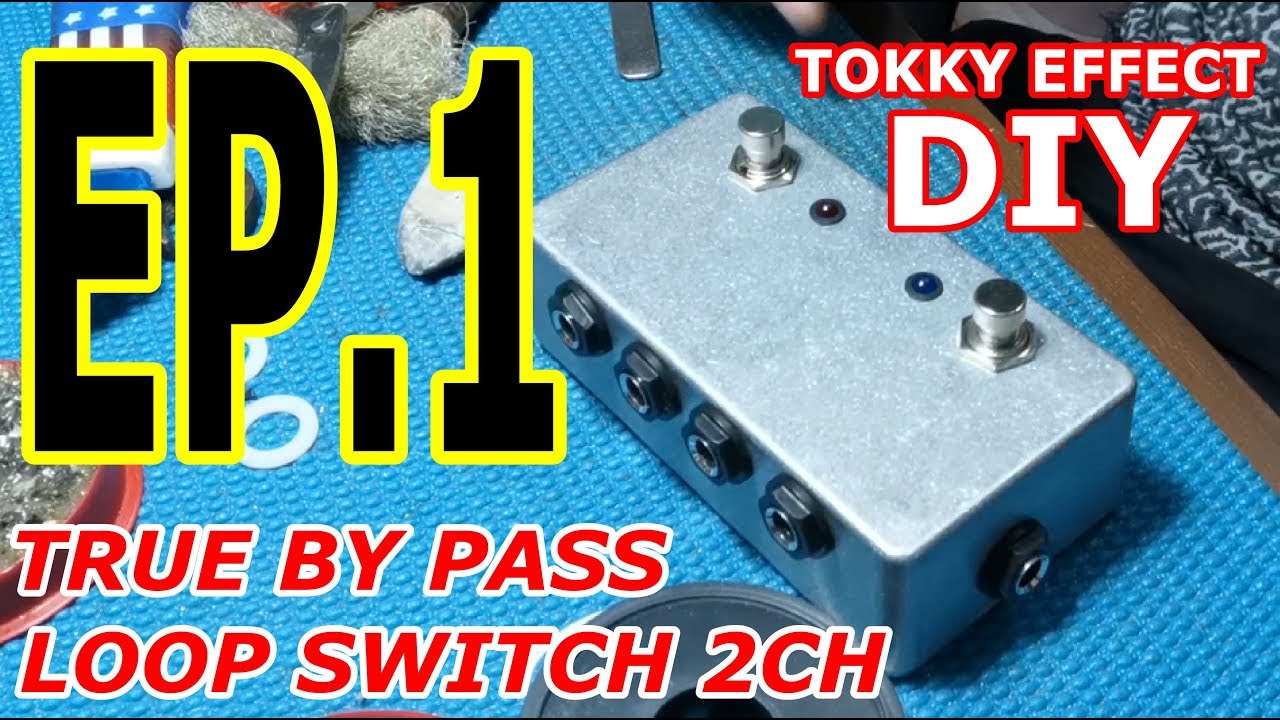 DIY True by pass loop switch EP.1