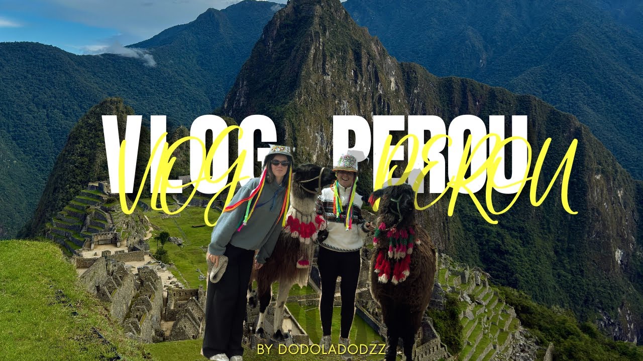 VLOG PÉROU 🇵🇪