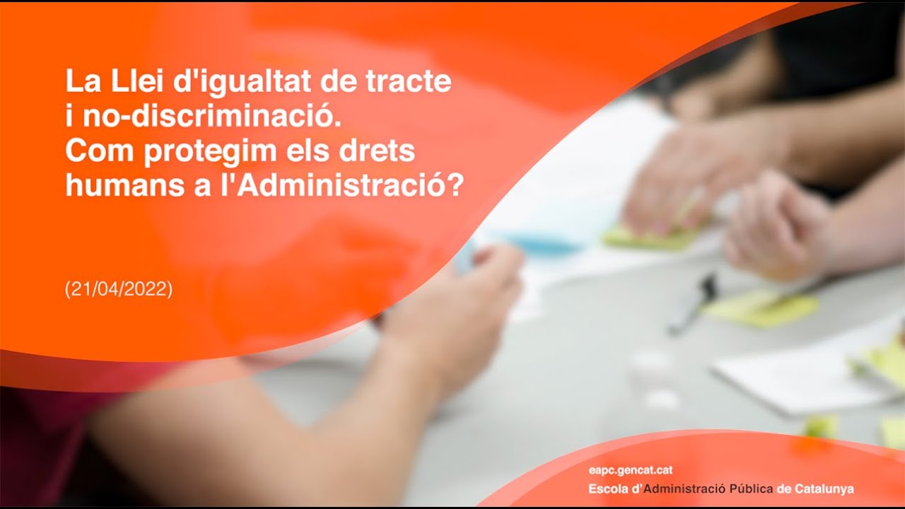La Llei d'igualtat de tracte i no-discriminació. Com protegim els drets humans a l'Administració?
