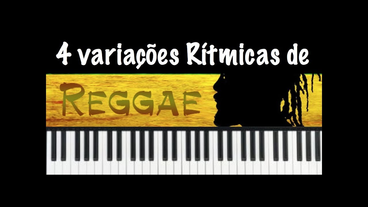 4 Variaçoes Rítmicas de Reggae (Aula de Teclado e Piano)