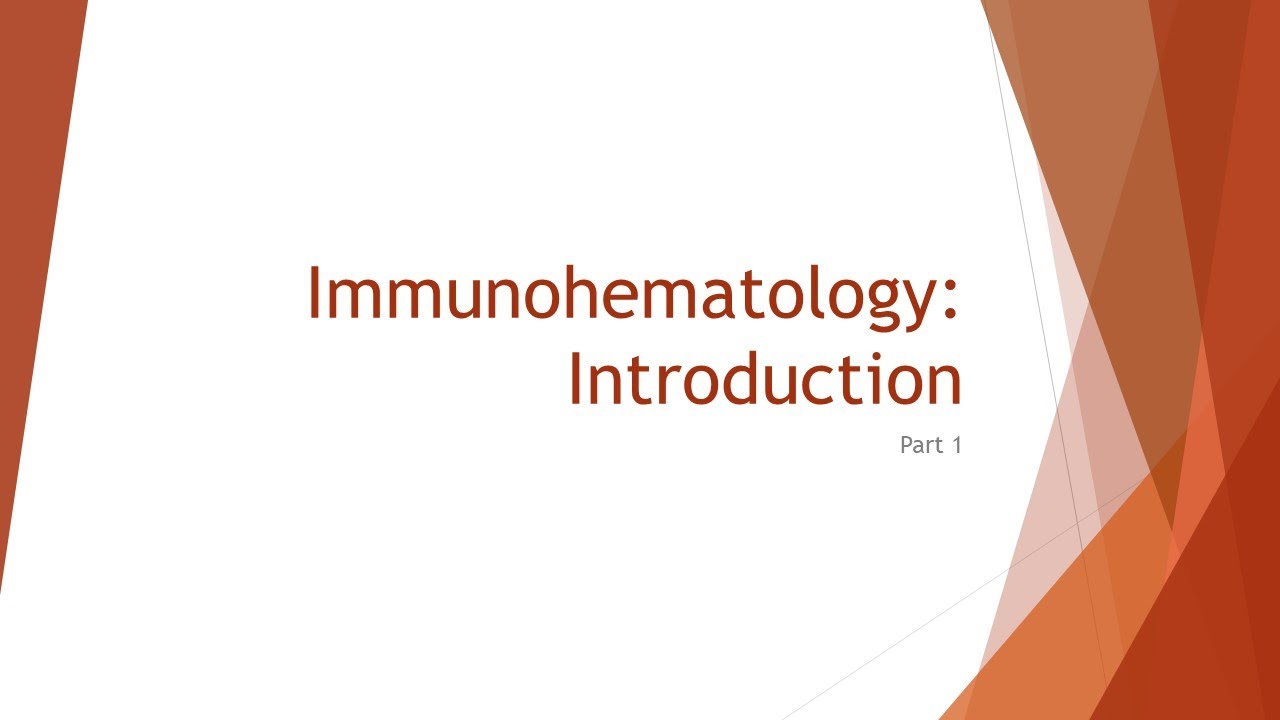 Immunohematology: Basics Introduction