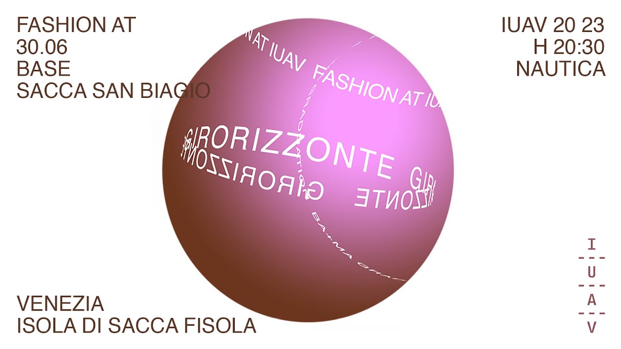 Fashion at Iuav 2023 “Girorizzonte” / BA+MA Graduation Show
