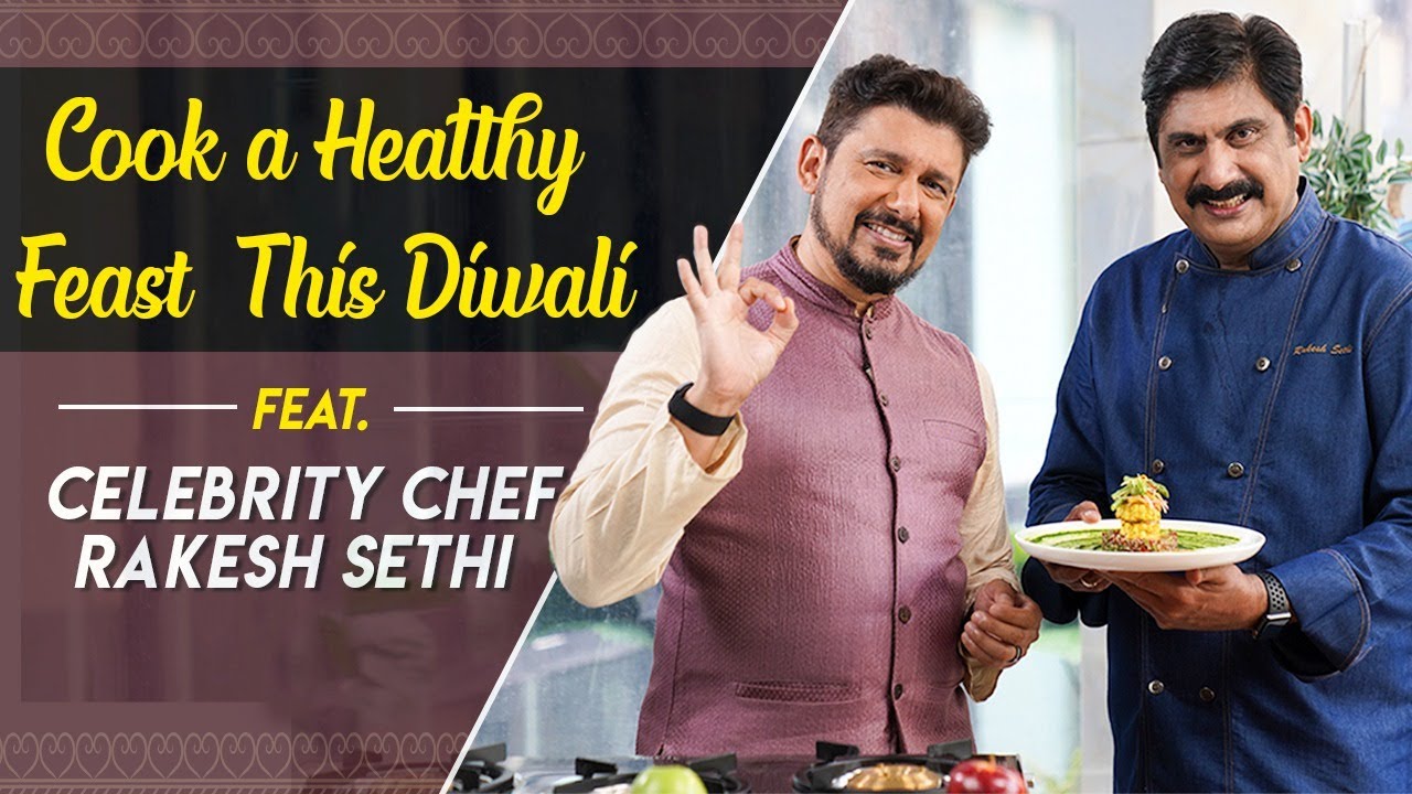 Cook a Healthy Feast This Diwali | Dr Shriram Nene feat @ChefRakeshSethi