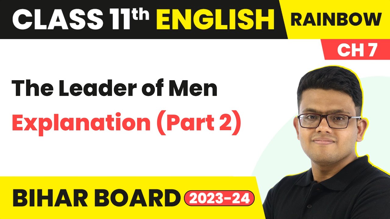 The Leader of Men - Explanation (Part 2) | Class 11 English Chapter 7 | Bihar Board