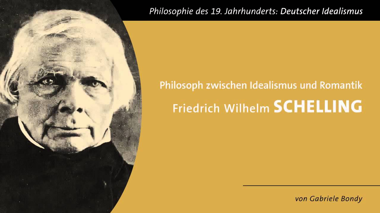 Friedrich Wilhelm Schelling - Zwischen Idealismus und Romantik