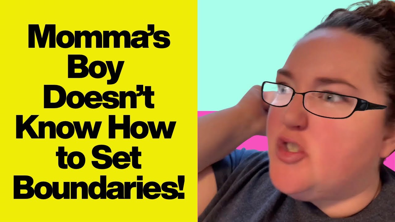 Momma’s Boy Doesn’t Know How to Set Boundaries! - FULL SKIT