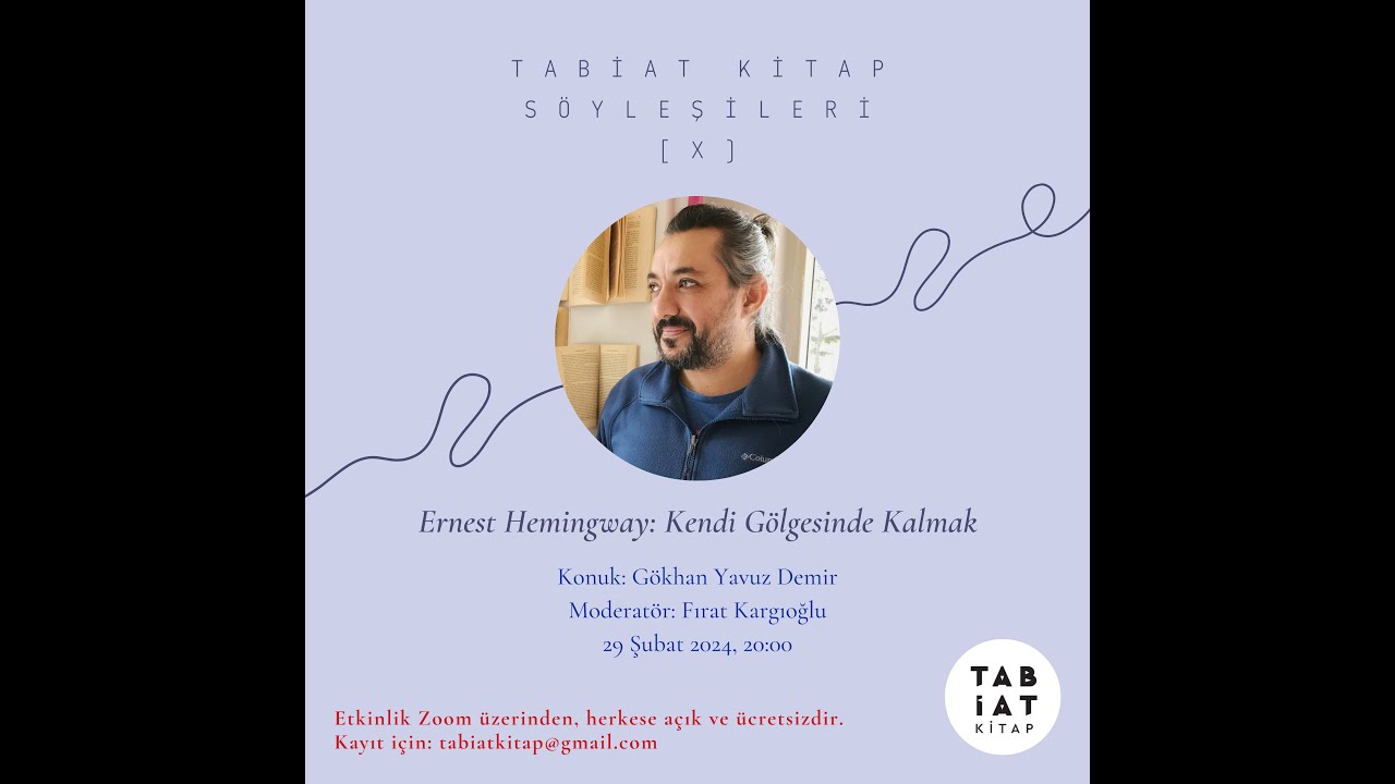 Tabiat Kitap Söyleşileri (X) - Hemingway: Kendi Gölgesinde Kalmak - Gökhan Y. Demir & F. Kargıoğlu