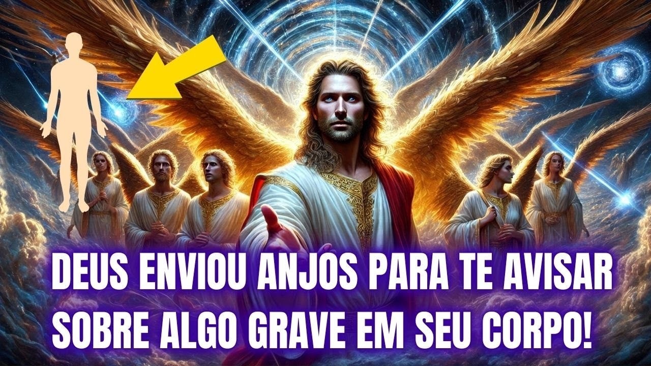 🔥 DEUS ENVIOU ANJOS PARA TE AVISAR SOBRE ALGO GRAVE EM SEU CORPO! ⚡