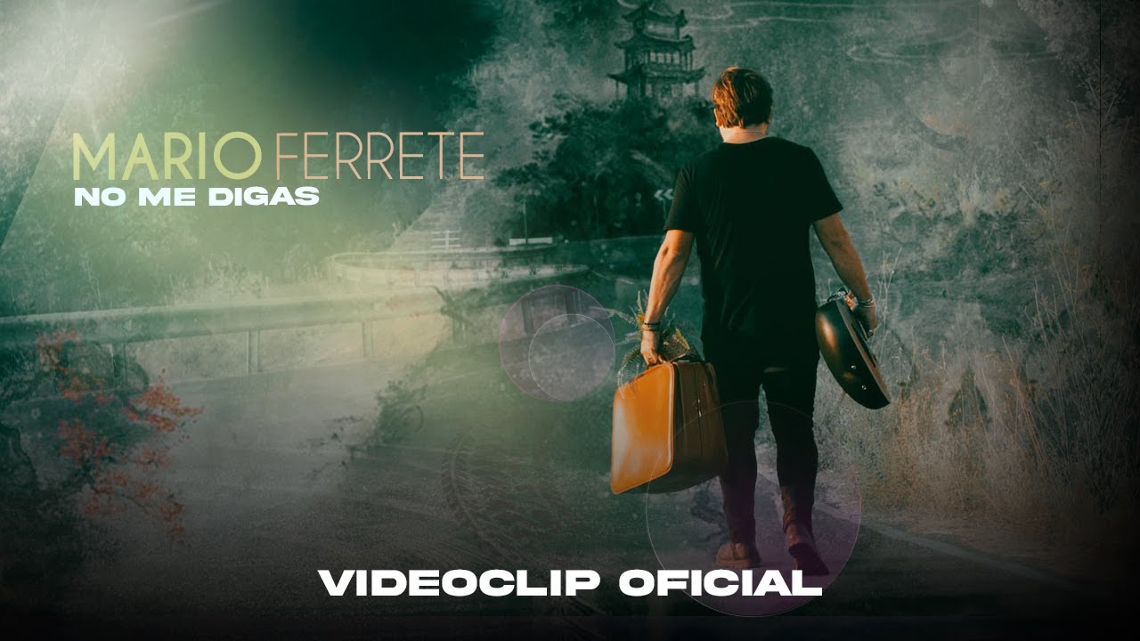 Mario Ferrete - No me digas (Videoclip Oficial)