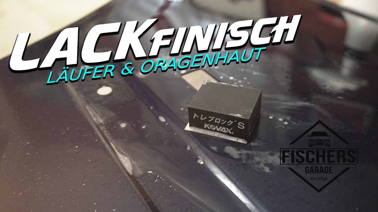 Lackfinisch | Läufer, Staubeinschlüsse &  Orangenhaut Entfernen