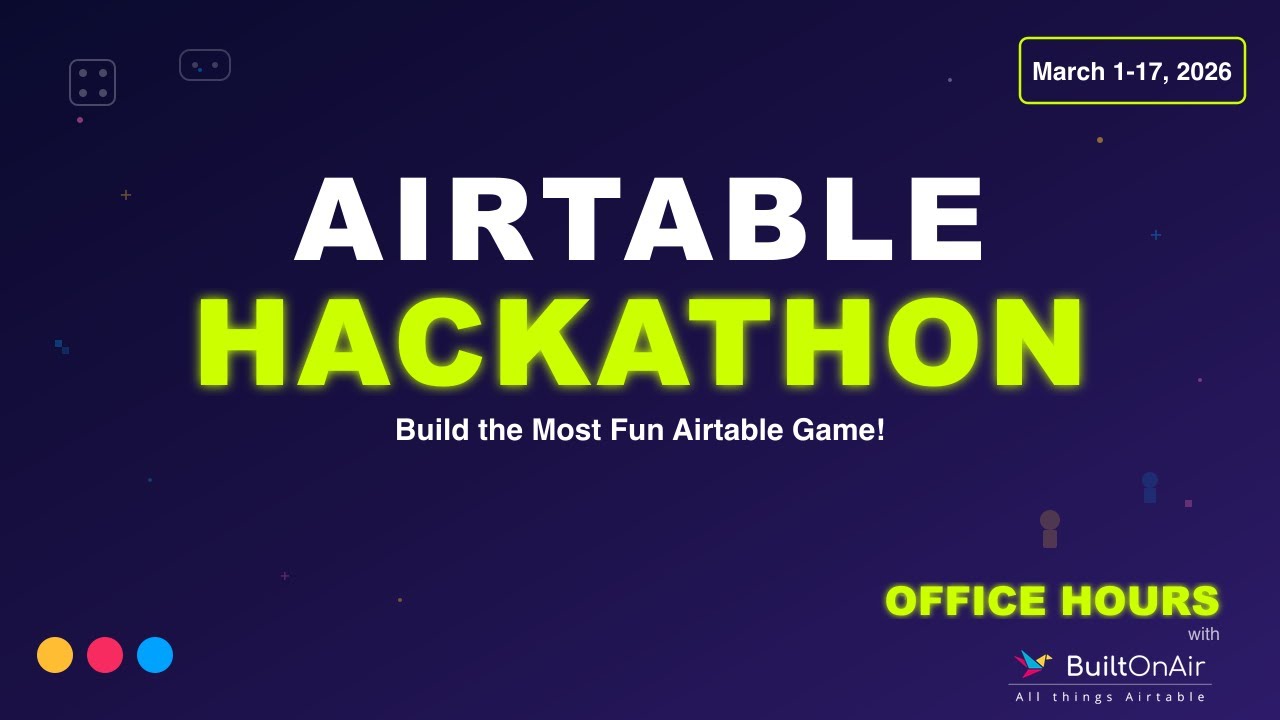 Airtable Hackathon Office Hours #1 — Get Feedback on Your Build! | BuiltOnAir x Automatic Nation