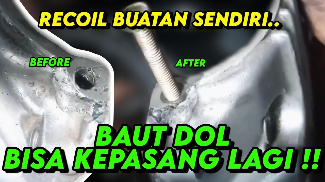 CARA MENGATASI BAUT DOL/RUSAK. DENGAN RECOIL BUATAN SENDIRI. DIJAMIN AWET TAHAN LAMA!!!