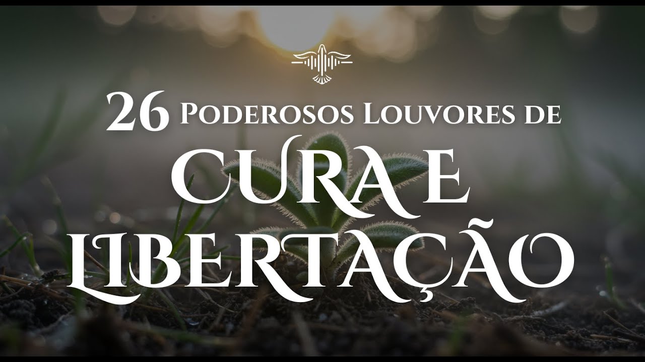 🙌🏻💫 26 Poderosos Louvores de Restauração Espiritual que Quebram Correntes e Trazem Cura