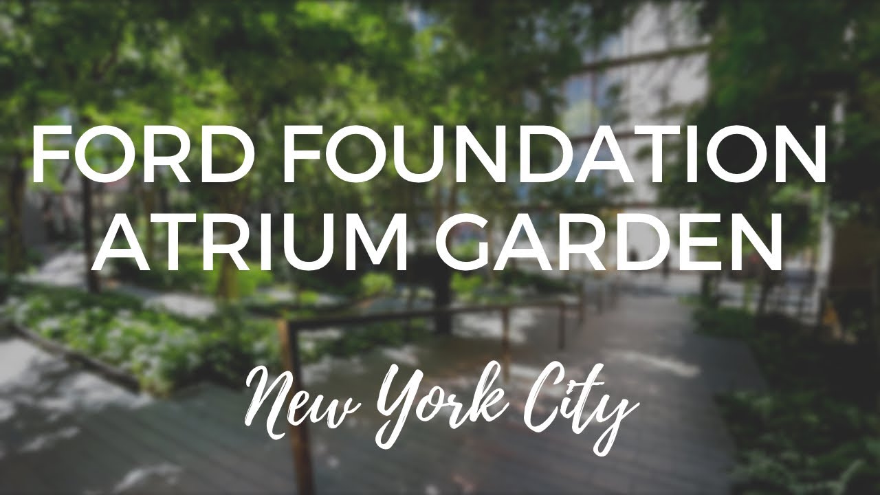 Exploring the FORD FOUNDATION ATRIUM GARDEN, a Midtown Manhattan Hidden Treasure in New York City