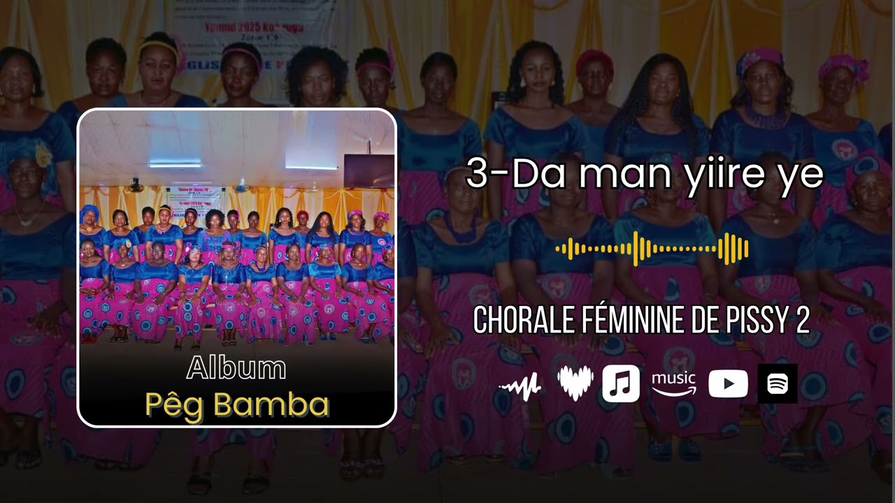 Chorale Féminine de Pissy 2 – 3.Da man yiire ye (Clip Officiel)