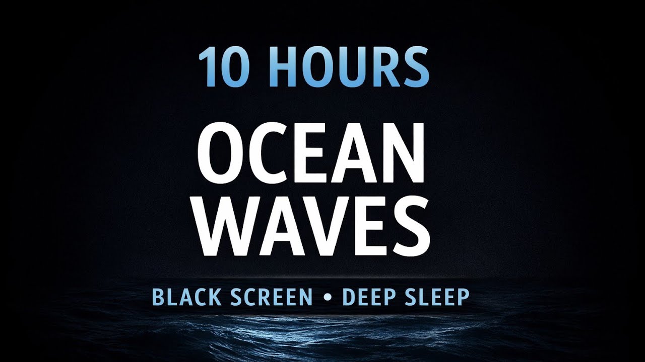 10 Hours Ocean Waves | Black Screen | Deep Sleep, Relax & Focus