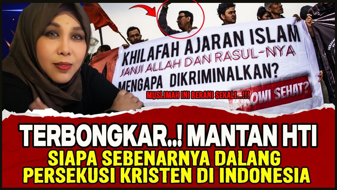 KESAKSIAN MANTAN HTI MEMBONGKAR SIAPA SEBENARNYA DALANG PERSEKUSI KRISTEN DI INDONESIA❓