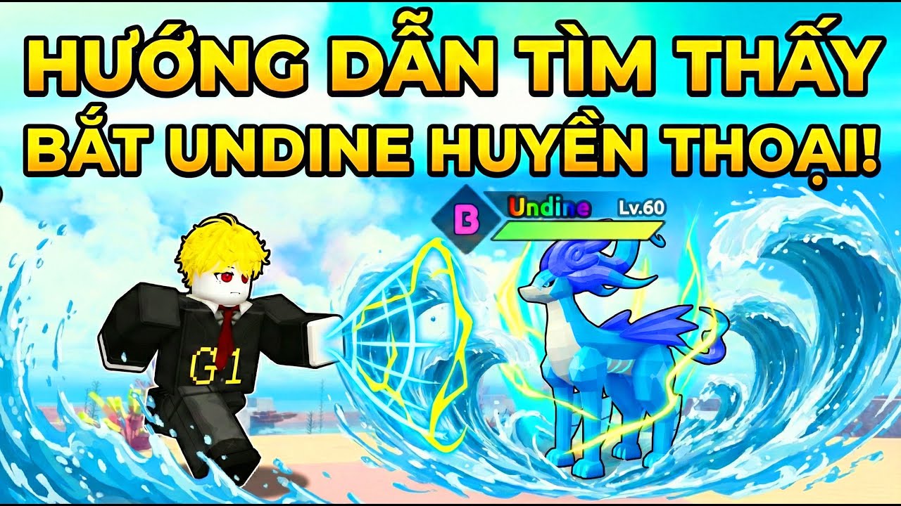 POCKET MONSTER HƯỚNG DẪN TÌM UNDINE BOSS HUYỀN THOẠI MẠNH NHẤT 1 TỶ HP