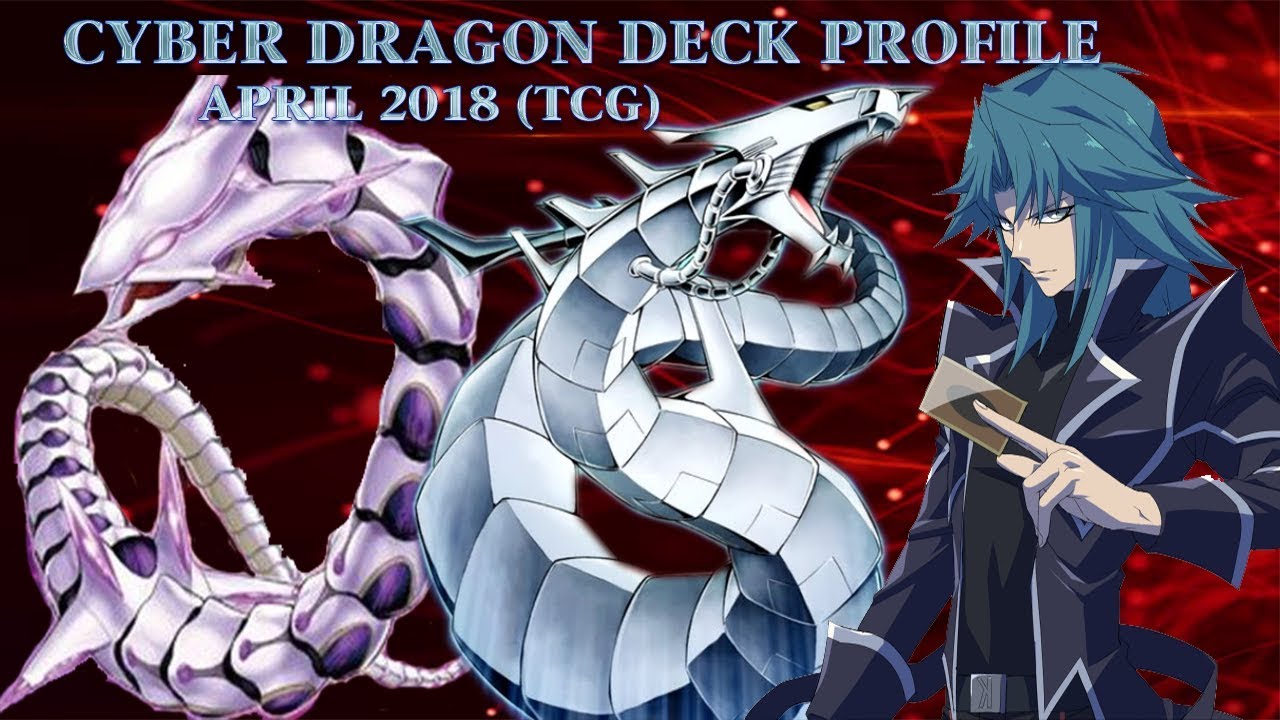 [#YUGIOH!] CYBER DRAGON DECK PROFILE APRIL 2018 DUELS & DECKLIST [*#YGOPRO*]
